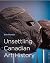 Unsettling Canadian Art History (McGill-Queen's/Beaverbrook Canadian Foundation Studies in Art History) (Volume 38)