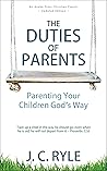 Book cover for The Duties of Parents: Parenting Your Children God's Way [Updated, Annotated]