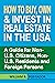 How to Buy, Own and Invest in Real Estate in the USA: A Guide for Non-U.S. Citizens, Non-U.S. Residents and Foreign Persons
