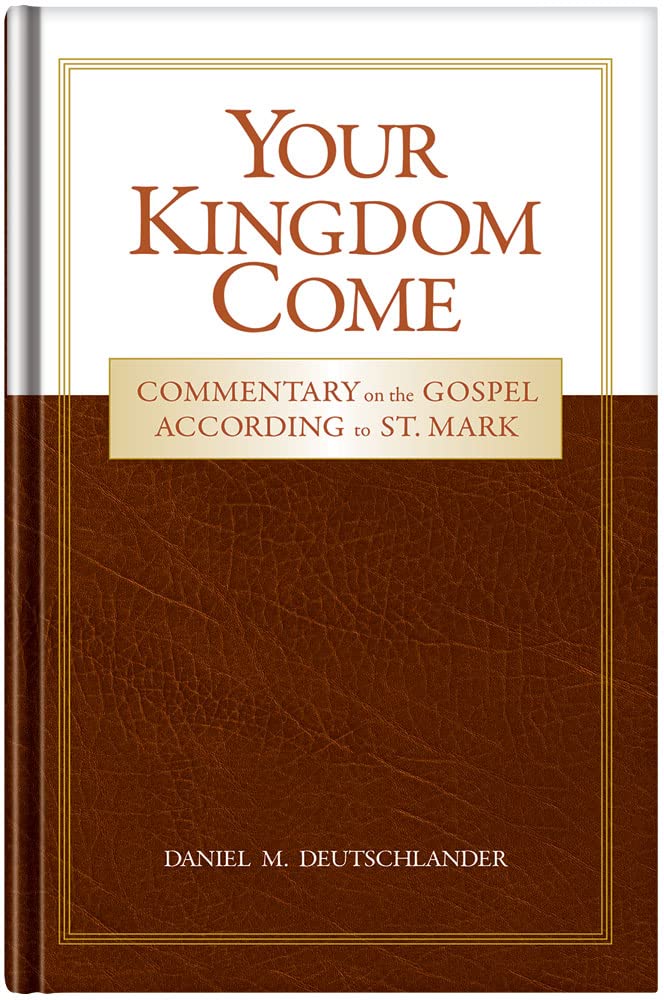 Your Kingdom Come: Commentary on the Gospel According to St. Mark (Kindle Edition)