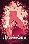 La sombra del lobo by Erya Writter