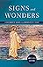 Signs and Wonders: A Beginner’s Guide to the Miracles of Jesus