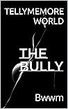 The Bully: Bwwm