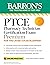 PTCE: Pharmacy Technician Certification Exam Premium: 4 Practice Tests + Comprehensive Review + Online Practice (Barron's Test Prep)