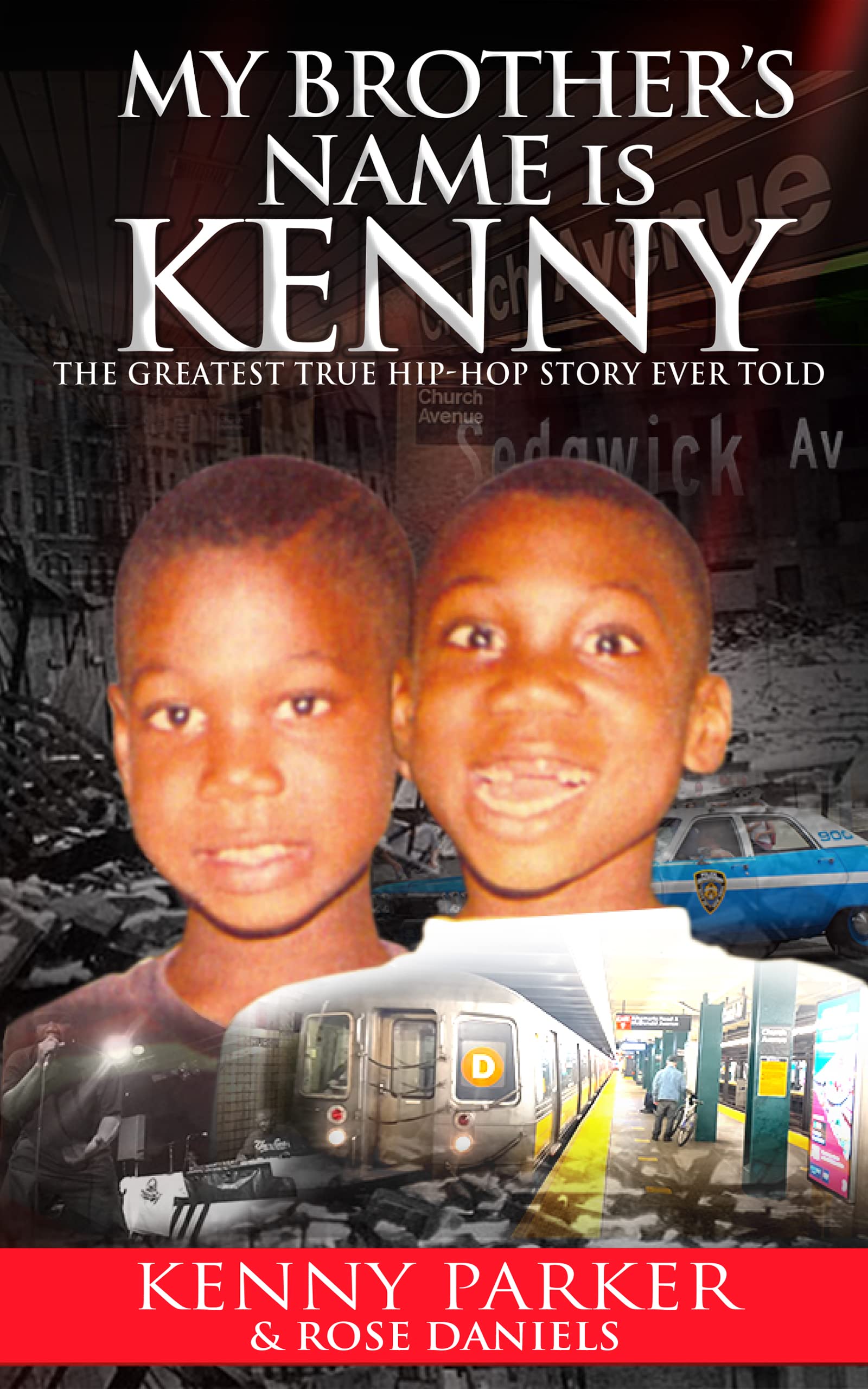 My Brother's Name Is Kenny: The Greatest True Hip-Hop Story Ever Told (Kindle Edition)