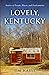 Lovely, Kentucky: Stories o...