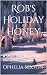 Rob's Holiday Honey by Ophelia Sexton