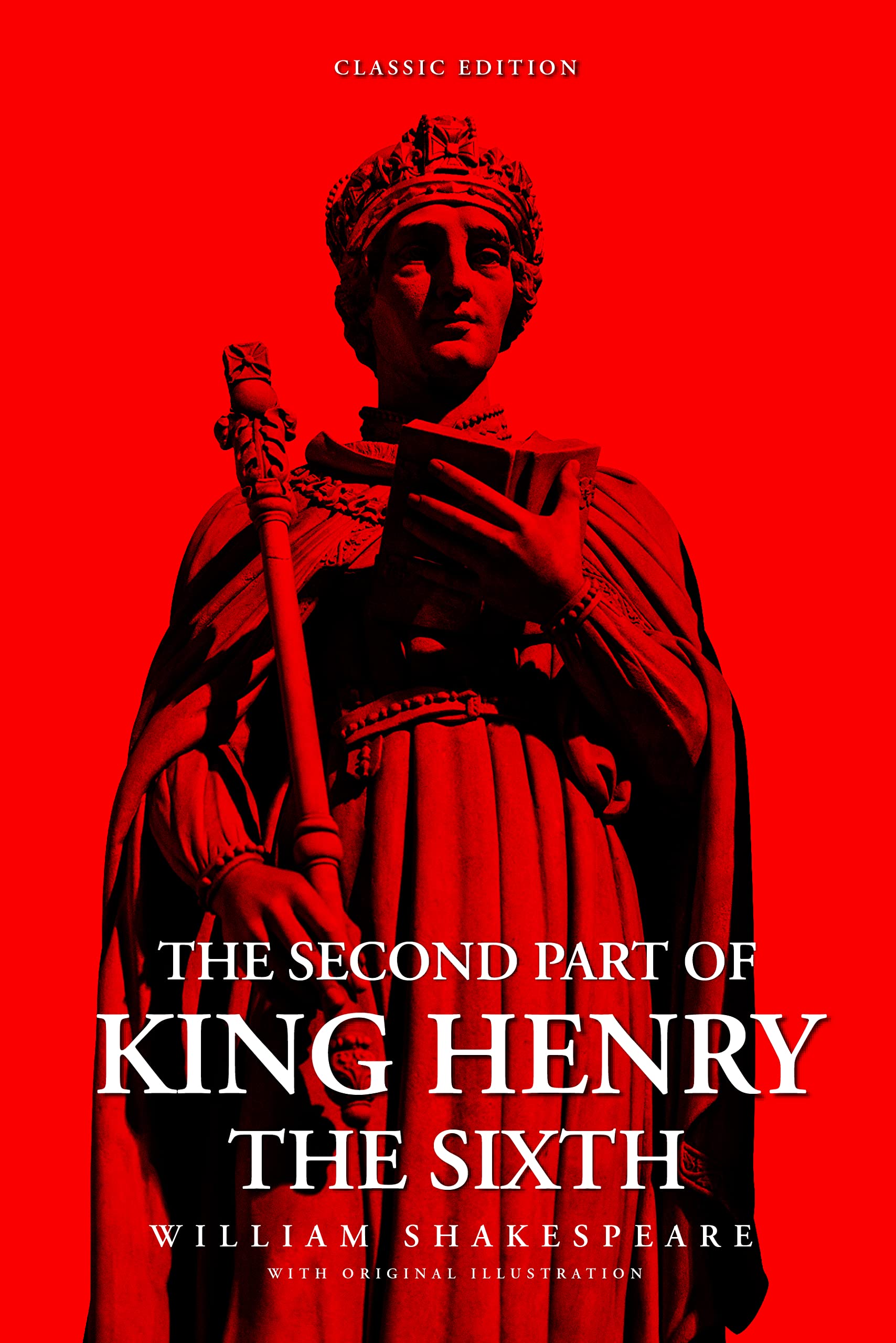 King Henry VI Part 2: by William Shakespeare with Original Illustrations