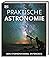 Praktische Astronomie. Den ...