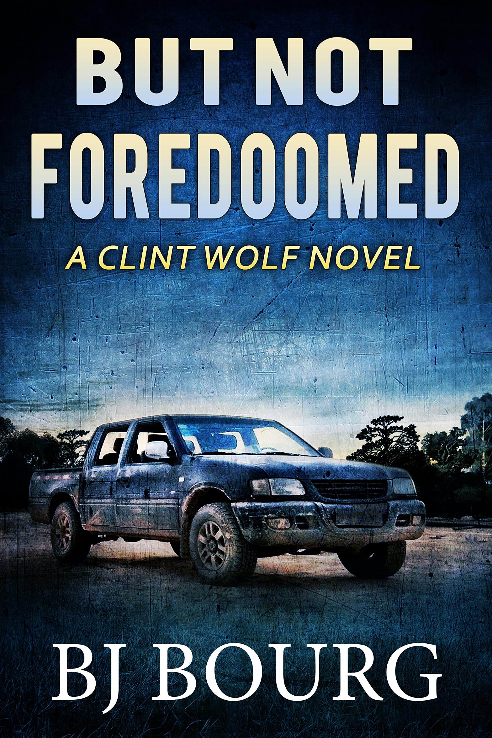 But Not Foredoomed (Clint Wolf #25)