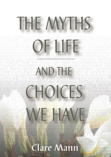 The Myths of Life and the Choices We Have