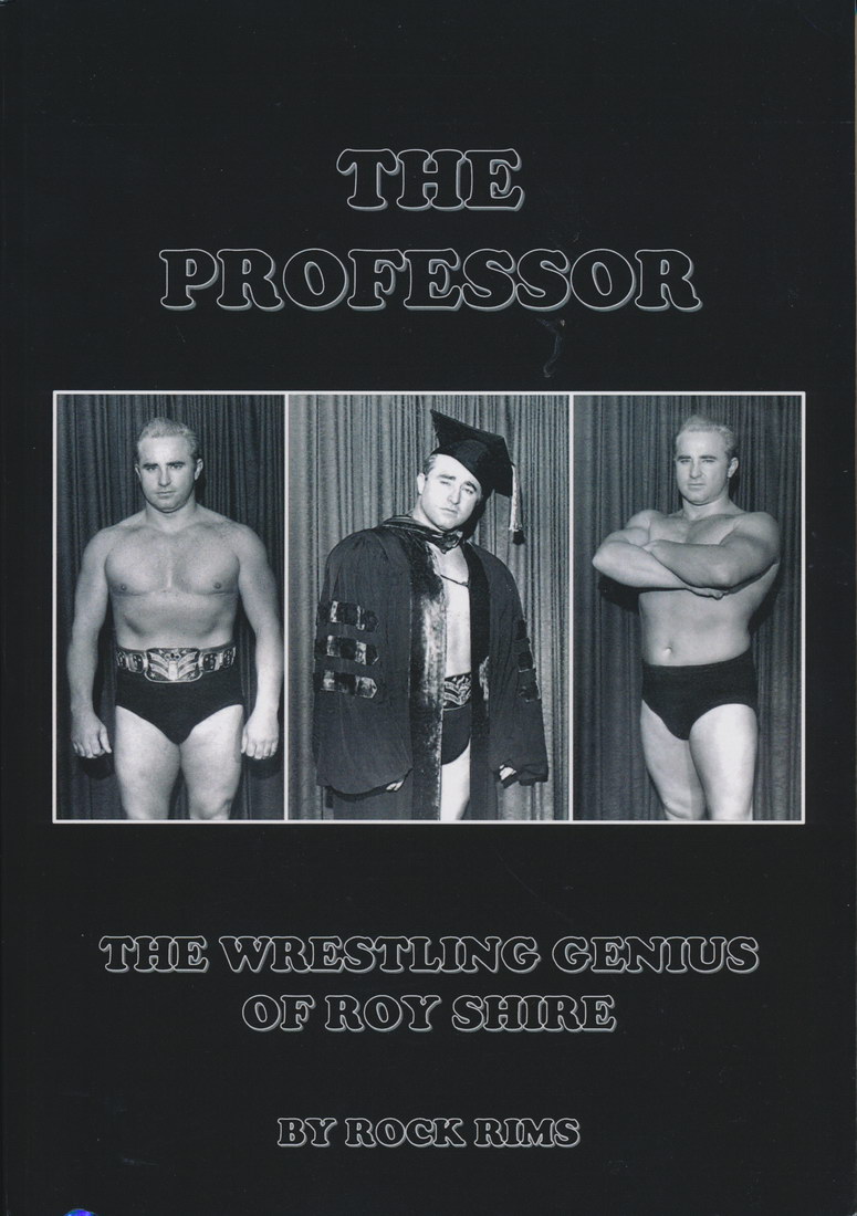 The Professor: The Wrestling Genius of Roy Shire