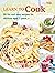 Learn to Cook: 35 fun and e...