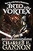 Into the Vortex (Vortex of Worlds #2)