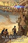 Time Trials by M.A. Rothman