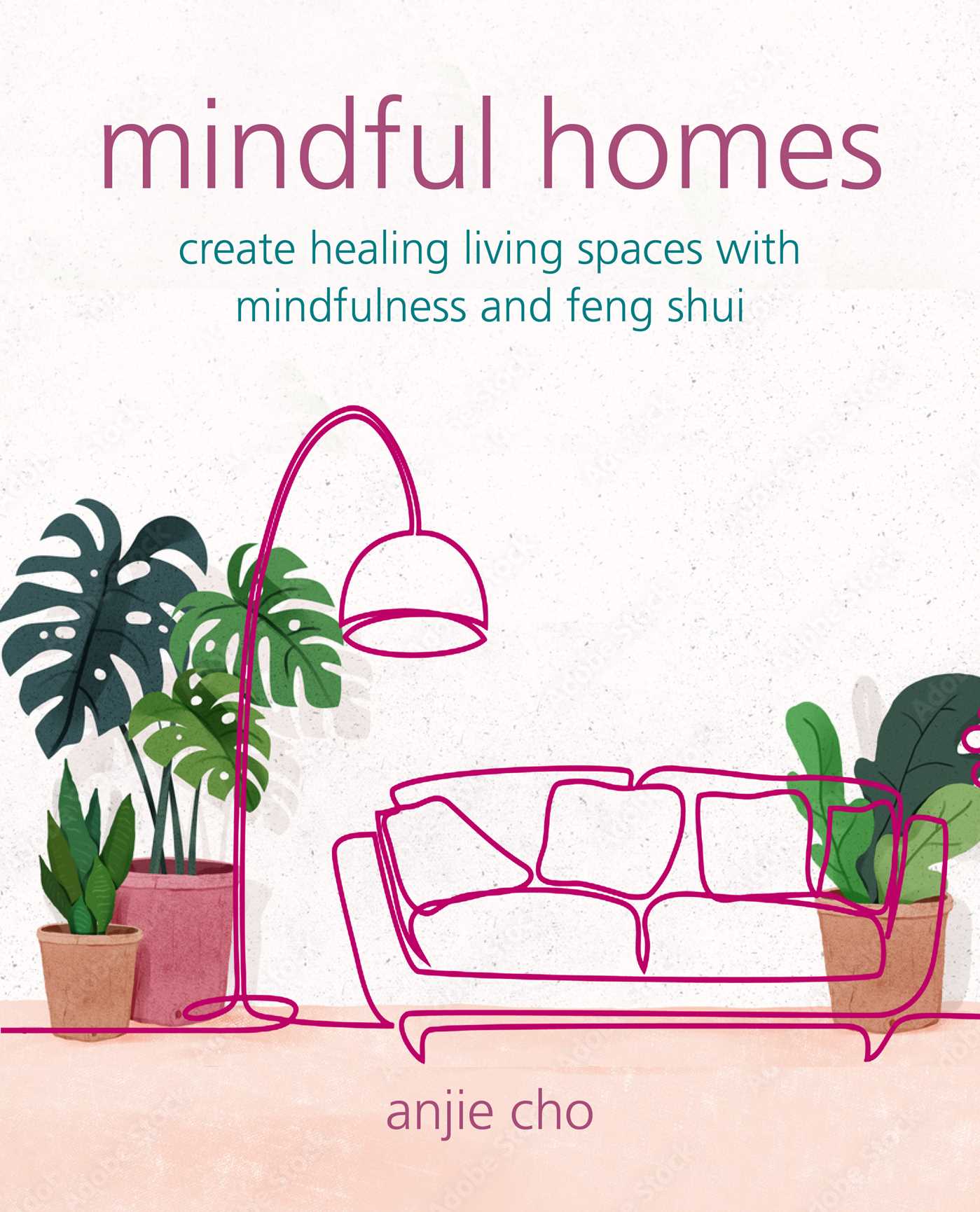 Mindful Homes: Create healing living spaces with mindfulness and feng shui (Paperback)