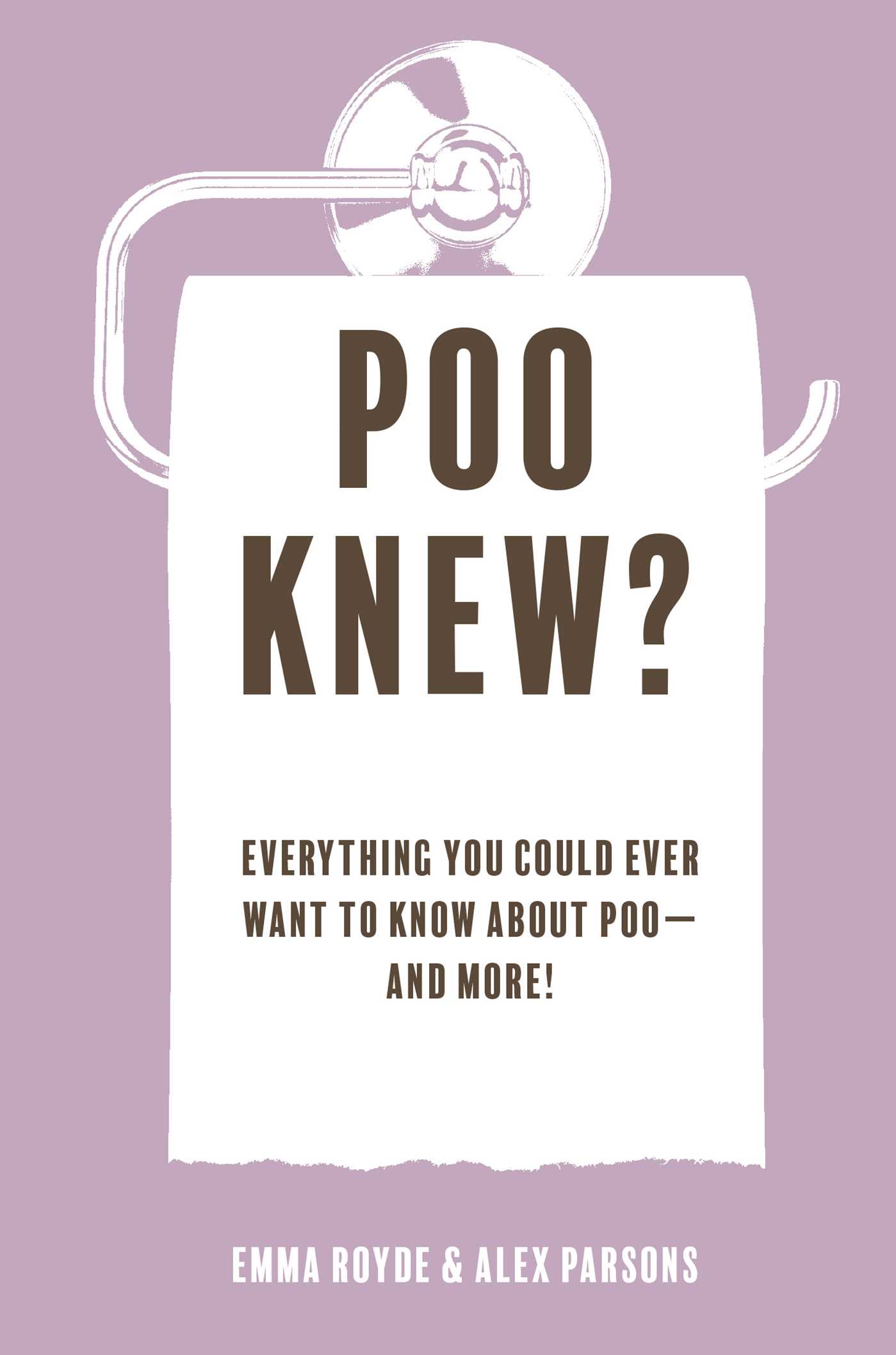 Poo Knew?: Everything you could ever want to know about poo―and more!
