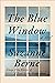 The Blue Window A Novel by Suzanne Berne