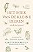 Het boek van de kleine dieren [en de wat grotere]