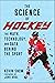 Science of Hockey: The Math, Technology, and Data Behind the Sport