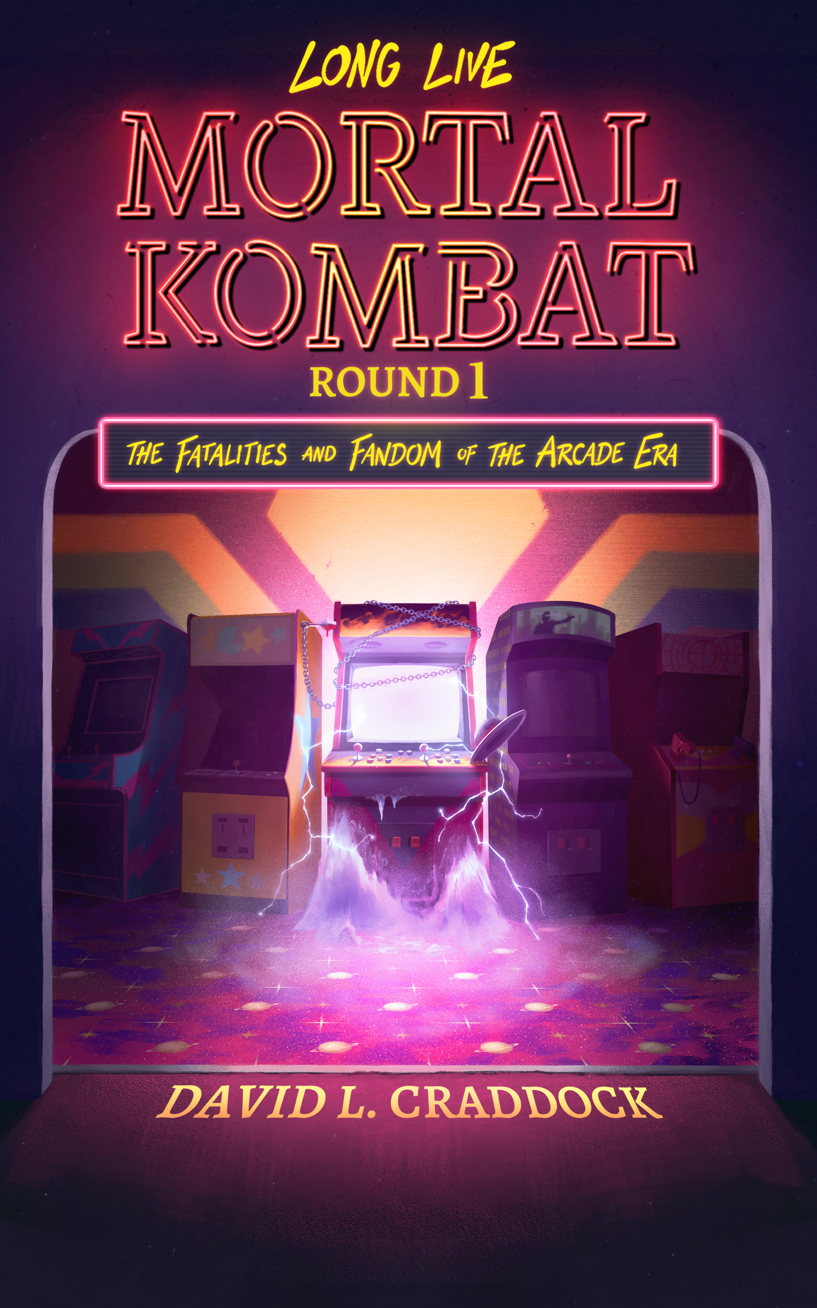 Long Live Mortal Kombat: Round 1 - The Fatalities and Fandom of the Arcade Era