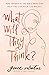 What Will They Think?: Nine Women in the Bible Who Can Help You Live Your Life Boldly