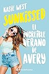Sunkissed El increíble verano de Avery by Kasie West