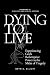 Dying to Live: Experiencing...