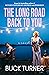 The Long Road Back To You by Buck Turner
