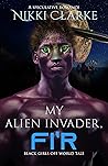 My Alien Invader, Fi'r (Black Girls Off World #2) Book cover for My Alien Invader, Fi'r (Black Girls Off World #2)