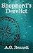 Shepherd's Derelict by A.G. Bennett