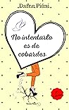 No intentarlo es de cobardes by Dafne Pióni