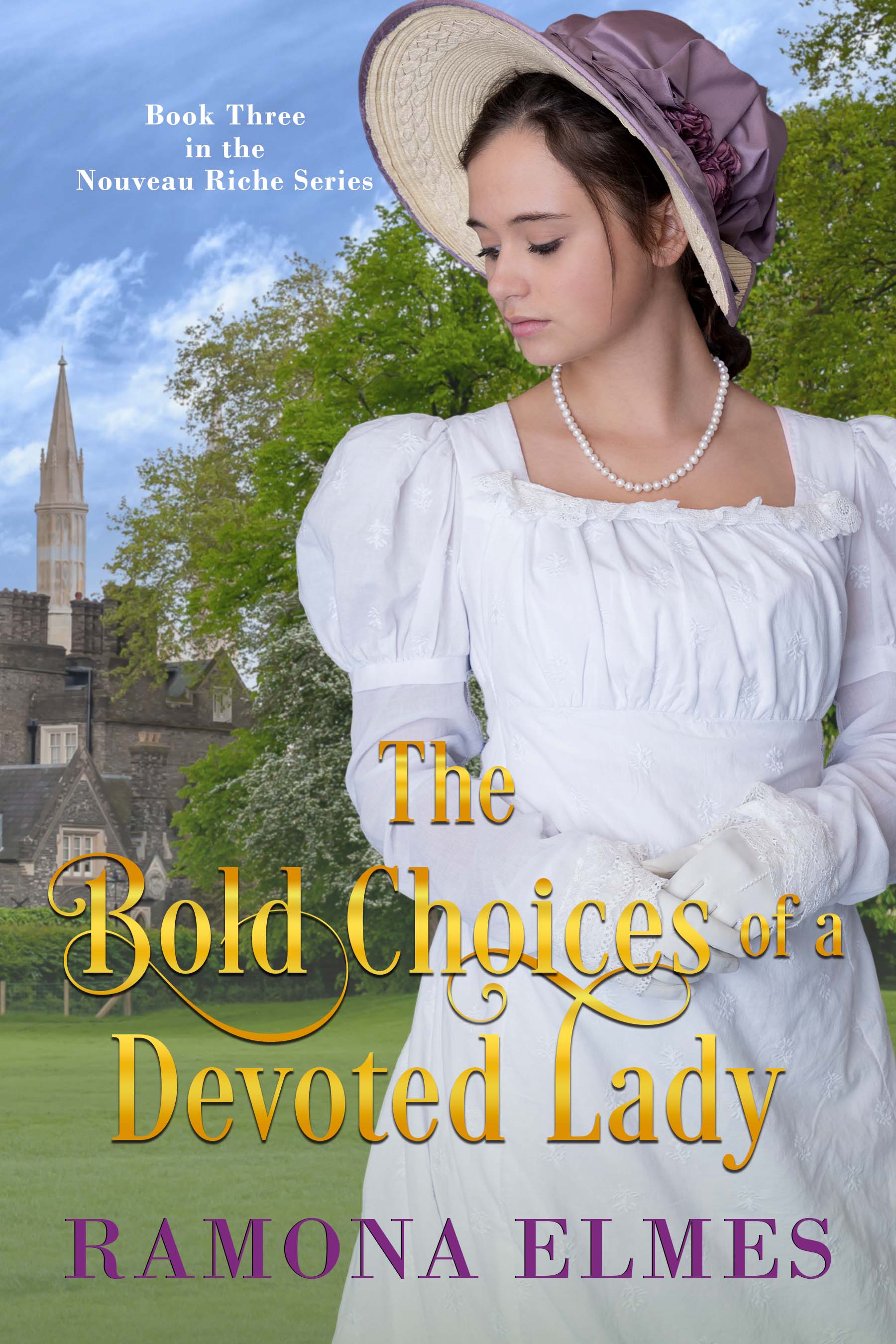 The Bold Choices of a Devoted Lady (The Nouveau Riche #3)