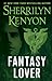 Fantasy Lover by Sherrilyn Kenyon Fantasy Lover by Sherrilyn Kenyon