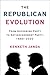 The Republican Evolution: F...