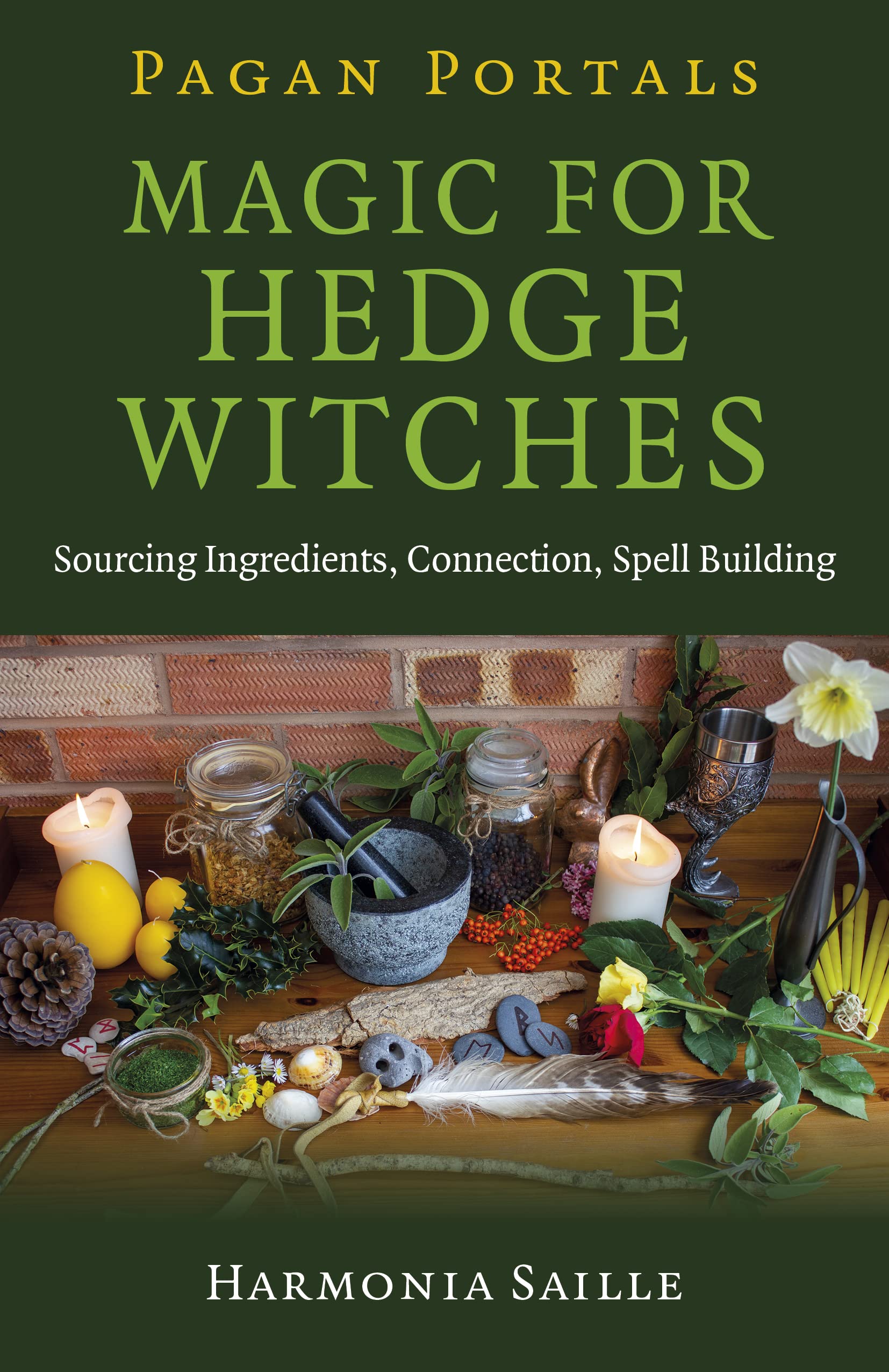Pagan Portals - Magic for Hedge Witches: Sourcing Ingredients, Connection, Spell Building (Kindle Edition)