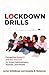 Lockdown Drills: Connecting Research and Best Practices for School Administrators, Teachers, and Parents