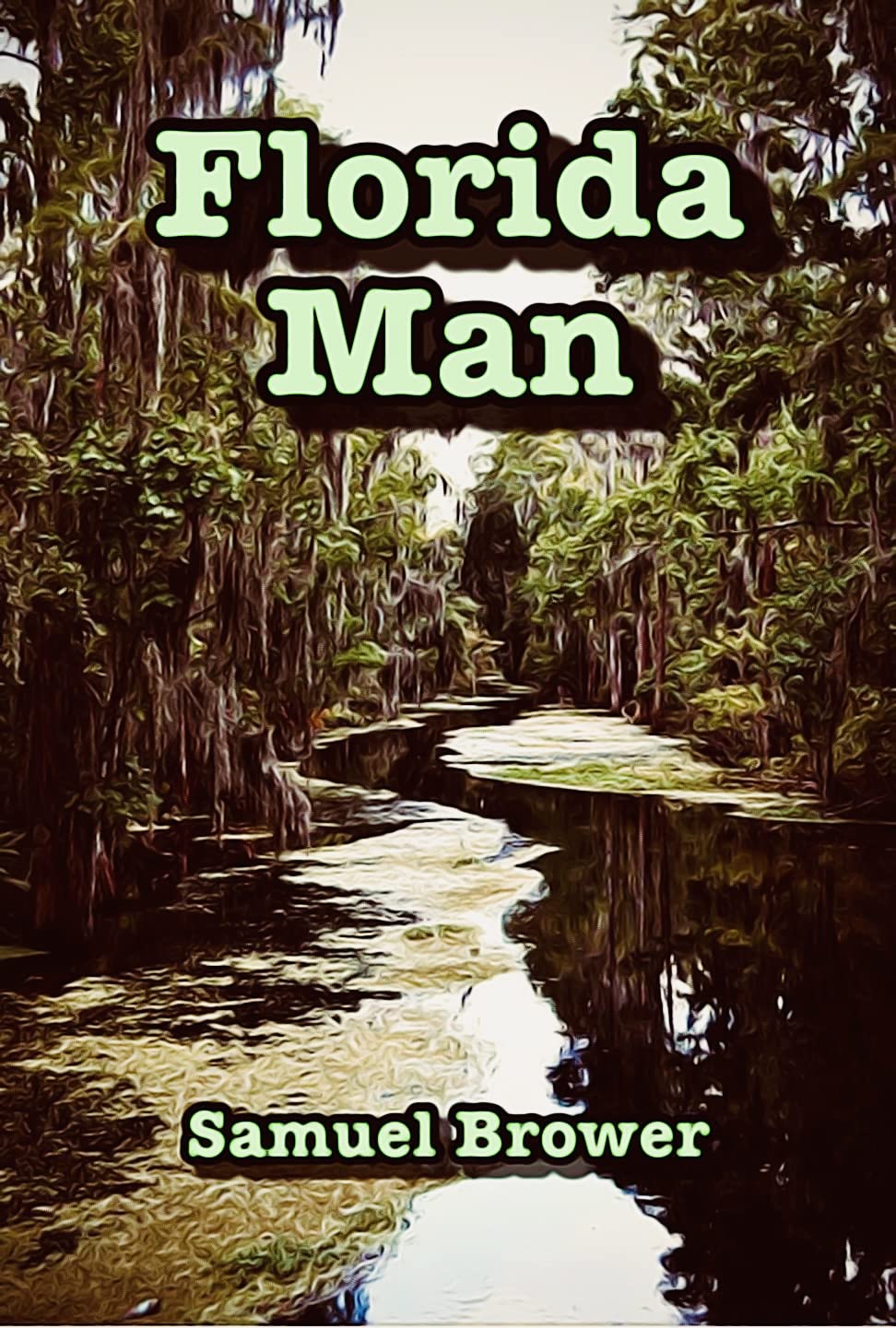 Florida Man: A Pulp Weird Fiction Novel (Antiheroes)