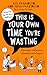 This Is Your Own Time You’re Wasting Classroom Confessions, Calamities and Clangers by Lee Parkinson