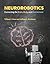 Neurorobotics: Connecting the Brain, Body, and Environment (Intelligent Robotics and Autonomous Agents series)