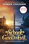 The School for Good and Evil by Soman Chainani The School for Good and Evil by Soman Chainani
