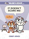It Doesn't Scare Me!: A Discovery! (An Archie & Reddie Book) It Doesn't Scare Me!: A Discovery! (An Archie & Reddie Book)