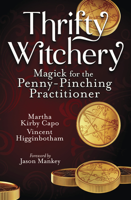 Thrifty Witchery: Magick for the Penny-Pinching Practitioner (Paperback)