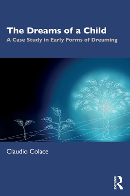 The Dreams of a Child: A Case Study in Early Forms of Dreaming