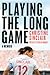 Playing the Long Game: A Me...