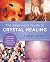 Beginner's Guide to Crystal Healing: Learn How to Energize, Heal, and Balance with Crystals (New Shoe Press)