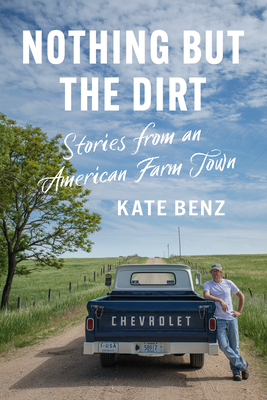 Nothing but the Dirt: Stories from an American Farm Town (Paperback)