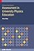 Assessment in University Physics Education by Peter C Main