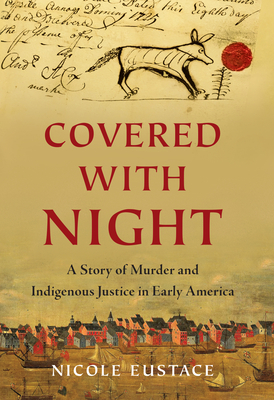 Covered with Night: A Story of Murder and Indigenous Justice in Early America (Thorndike Press Large Print Nonfiction)