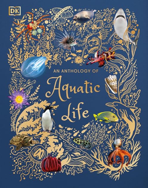 An Anthology of Aquatic Life (DK Children's Anthologies)